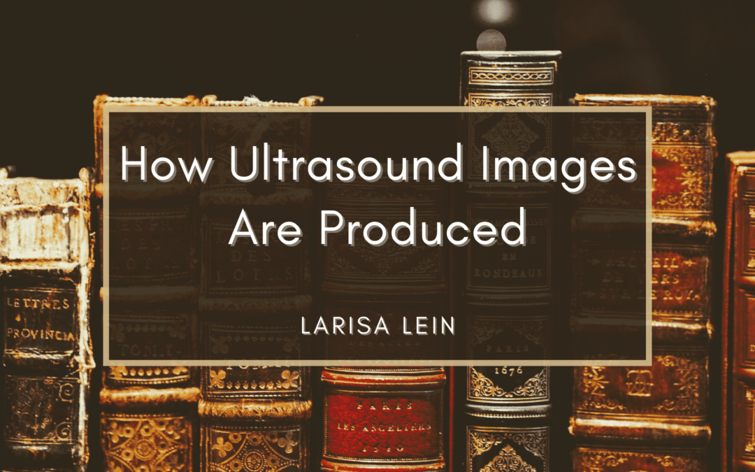 How Ultrasound Images Are Produced