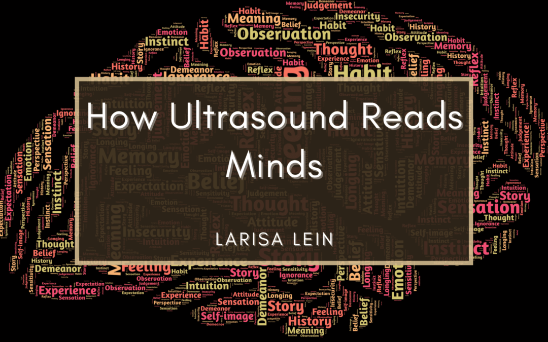 How Ultrasound Reads Minds
