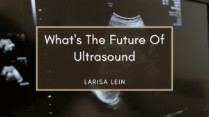 What's The Future Of Ultrasound Min