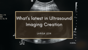 What's Latest In Ultrasound Imaging Creation (1) Min